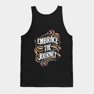 Embrace the journey typography Tank Top